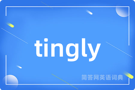 tingly