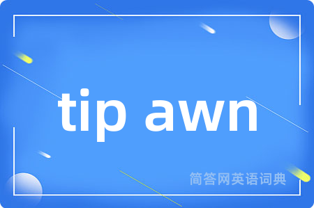 tip awn