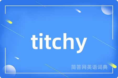 titchy