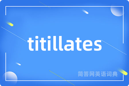 titillates