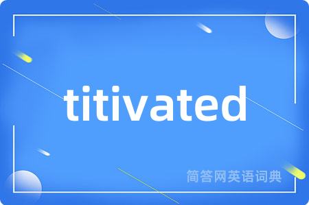 titivated