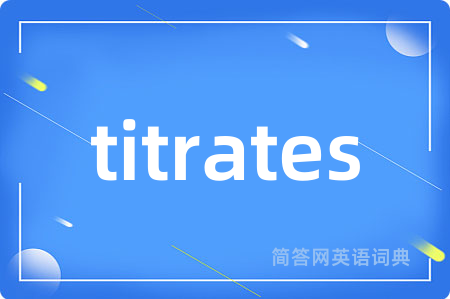 titrates
