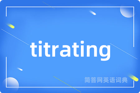 titrating