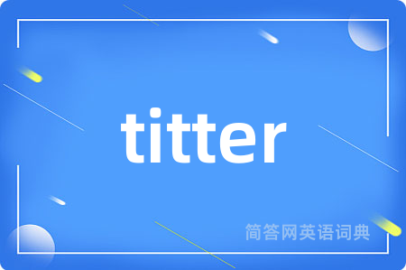 titter