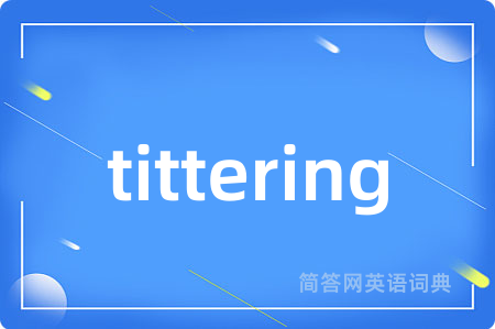 tittering