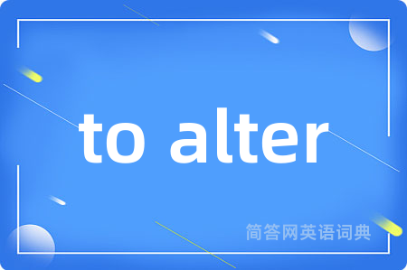 to alter