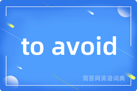 to avoid