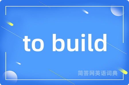 to build