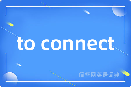 to connect