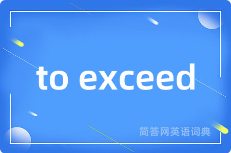 to exceed