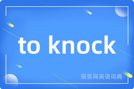 to knock