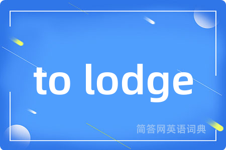 to lodge