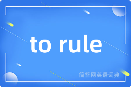 to rule