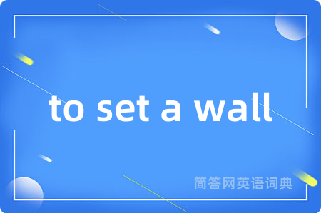 to set a wall