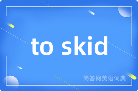 to skid
