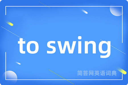 to swing