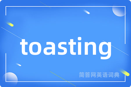 toasting