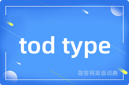 tod type