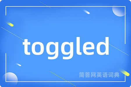 toggled