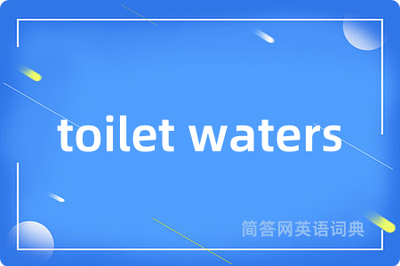 toilet waters