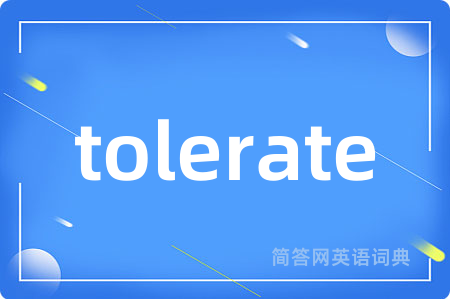 tolerate
