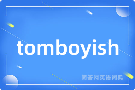 tomboyish