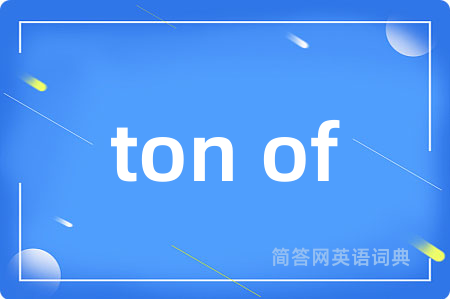 ton of