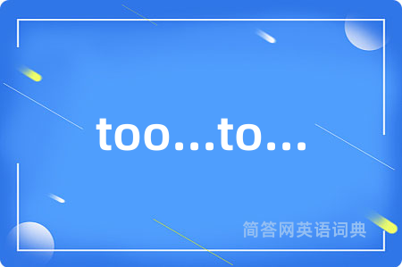 too...to...