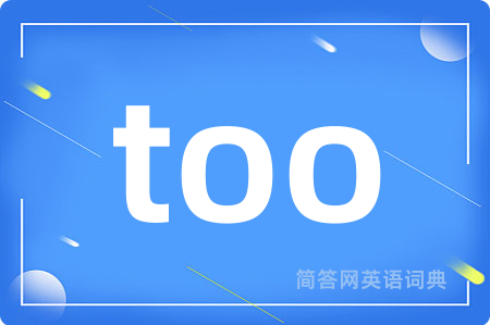 too