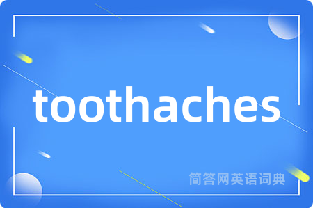 toothaches