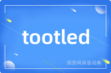 tootled