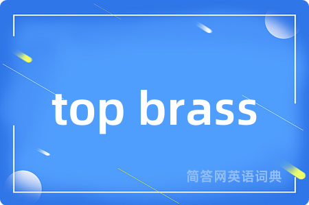 top brass