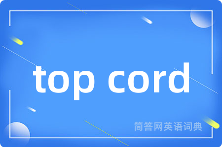 top cord