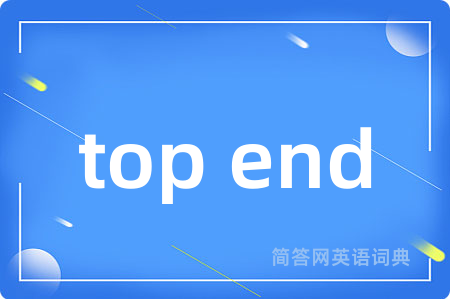 top end