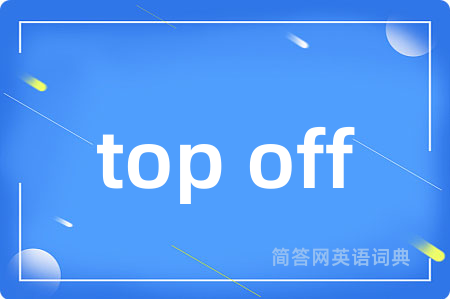 top off