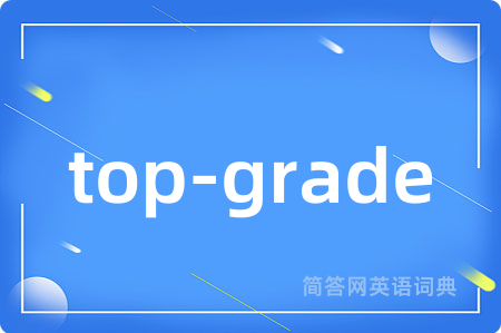 top-grade