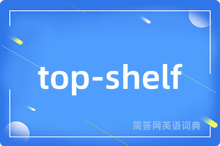 top-shelf