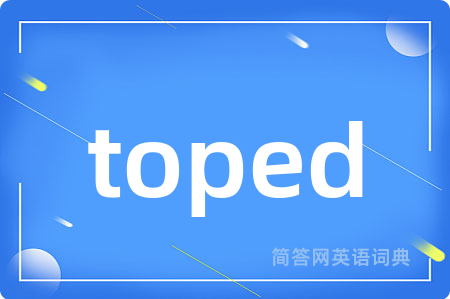 toped