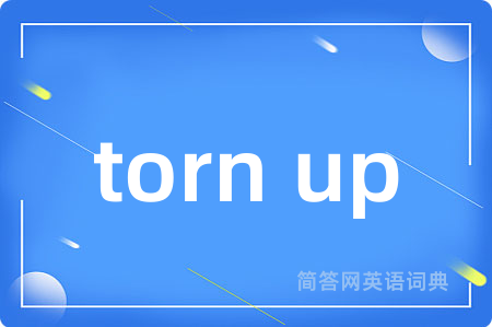 torn up