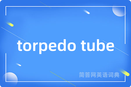 torpedo tube