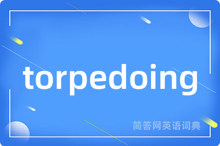 torpedoing