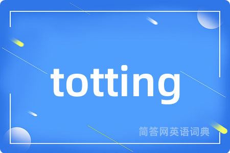 totting