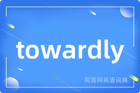 towardly