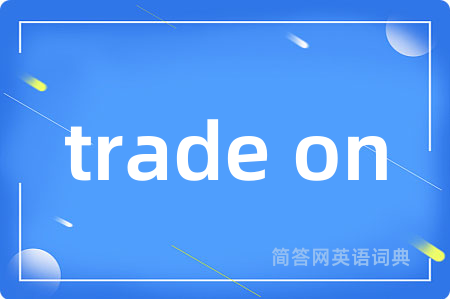 trade on