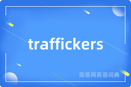 traffickers