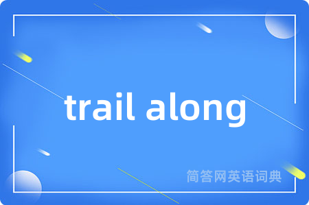 trail along