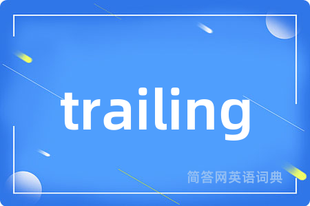 trailing