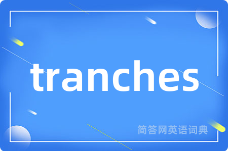 tranches