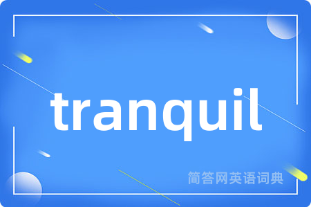 tranquil