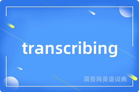 transcribing